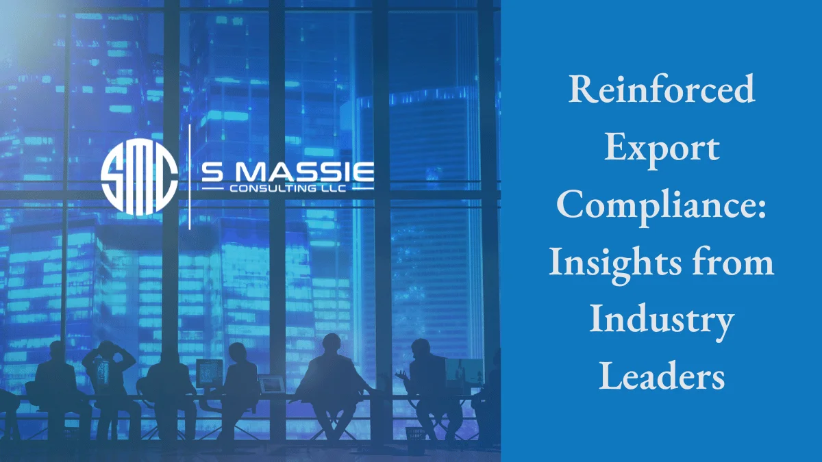 Reinforced Export Compliance: Insights From Industry Leaders