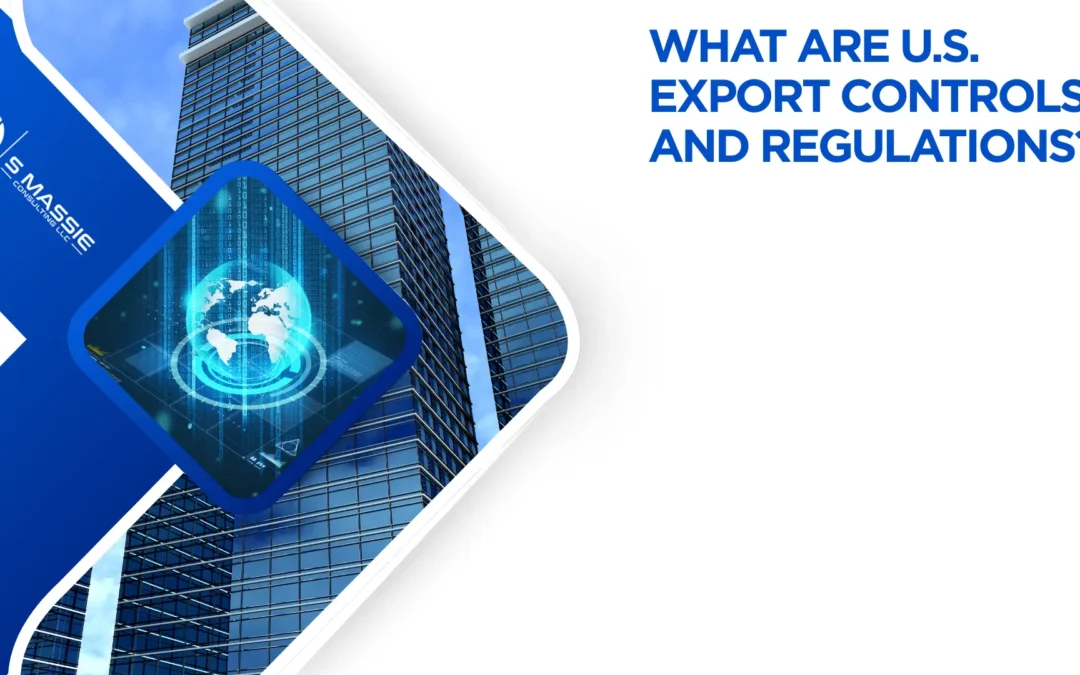 What Are U.S. Export Controls and Regulations?